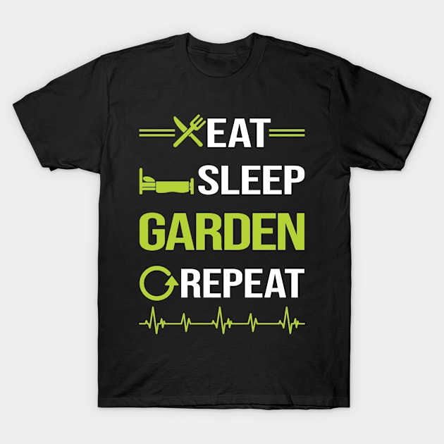 Funny Eat Sleep Repeat Gardening Gardener T-Shirt by Happy Life